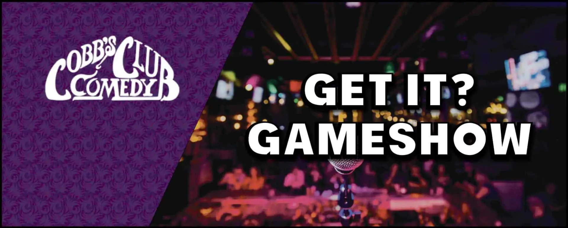Get It? Gameshow at Cobbs Comedy Club