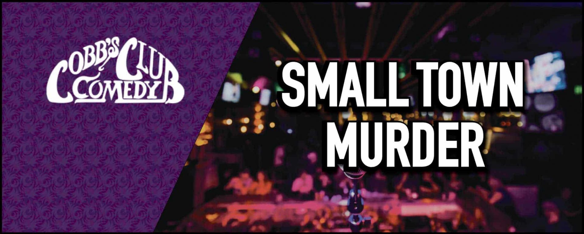 Small Town Murder at Cobbs Comedy Club