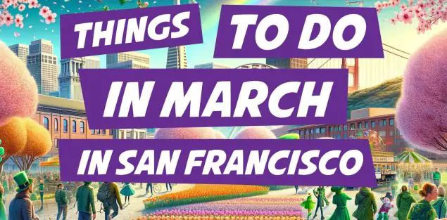 Thing to do in March in San Francisco